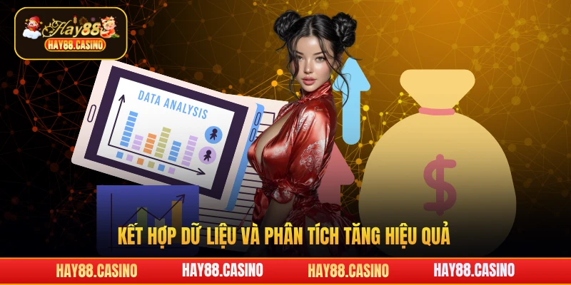 Kết hợp dữ liệu và phân tích tăng hiệu quả